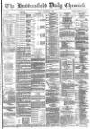 Huddersfield Chronicle Friday 22 October 1886 Page 1