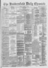 Huddersfield Chronicle Friday 11 February 1887 Page 1