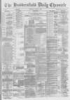 Huddersfield Chronicle Thursday 03 March 1887 Page 1