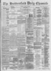 Huddersfield Chronicle Tuesday 22 March 1887 Page 1