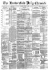 Huddersfield Chronicle Monday 09 January 1888 Page 1