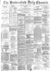 Huddersfield Chronicle Wednesday 15 February 1888 Page 1