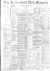 Huddersfield Chronicle Wednesday 07 January 1891 Page 1