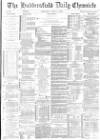 Huddersfield Chronicle Wednesday 14 January 1891 Page 1