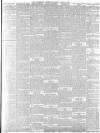 Huddersfield Chronicle Saturday 01 August 1891 Page 3