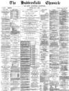 Huddersfield Chronicle Saturday 09 May 1896 Page 1