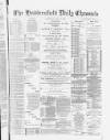 Huddersfield Chronicle Wednesday 13 April 1898 Page 1