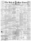 Isle of Man Times Saturday 26 May 1883 Page 1