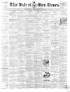 Isle of Man Times Saturday 29 September 1883 Page 1