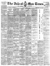 Isle of Man Times Saturday 05 February 1887 Page 1