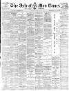 Isle of Man Times Saturday 12 February 1887 Page 1