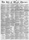 Isle of Wight Observer Saturday 05 April 1862 Page 1