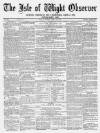 Isle of Wight Observer Saturday 16 April 1870 Page 1