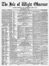 Isle of Wight Observer Saturday 04 June 1870 Page 1