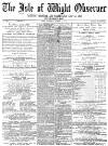 Isle of Wight Observer Saturday 11 March 1876 Page 1