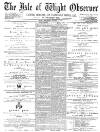 Isle of Wight Observer Saturday 13 August 1881 Page 1