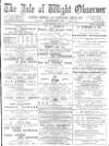 Isle of Wight Observer Saturday 30 April 1892 Page 1