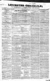 Leicester Chronicle Saturday 12 April 1828 Page 1