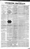 Leicester Chronicle Saturday 26 July 1828 Page 1