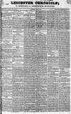 Leicester Chronicle Saturday 11 May 1833 Page 1