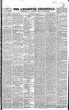 Leicester Chronicle Saturday 24 February 1838 Page 1