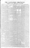 Leicester Chronicle Saturday 17 July 1852 Page 1