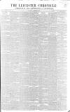 Leicester Chronicle Saturday 20 November 1858 Page 1