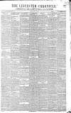 Leicester Chronicle Saturday 30 June 1860 Page 1