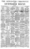 Leicester Chronicle Saturday 07 August 1869 Page 1