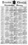Leicester Chronicle Saturday 10 March 1877 Page 1