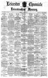 Leicester Chronicle Monday 08 January 1883 Page 1
