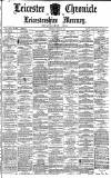 Leicester Chronicle Saturday 13 March 1886 Page 1