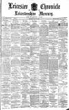 Leicester Chronicle Saturday 08 January 1887 Page 1