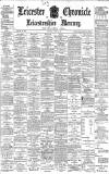 Leicester Chronicle Saturday 19 August 1899 Page 1