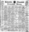 Leicester Chronicle Saturday 06 October 1900 Page 1