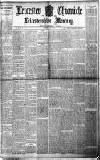 Leicester Chronicle Saturday 22 April 1911 Page 1