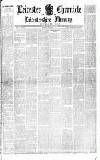 Leicester Chronicle Saturday 01 February 1913 Page 1