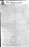 Morning Post Thursday 31 May 1804 Page 1