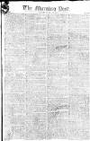 Morning Post Saturday 18 May 1805 Page 1