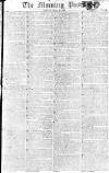 Morning Post Friday 28 March 1806 Page 1