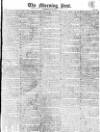 Morning Post Saturday 09 July 1814 Page 1