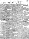 Morning Post Friday 21 May 1819 Page 1