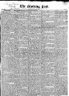 Morning Post Saturday 06 April 1822 Page 1