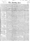 Morning Post Saturday 08 January 1825 Page 1