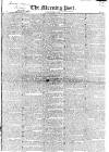 Morning Post Monday 01 May 1826 Page 1