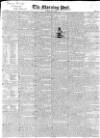 Morning Post Friday 04 May 1832 Page 1