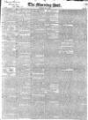 Morning Post Tuesday 08 May 1832 Page 1