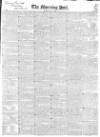 Morning Post Monday 14 May 1832 Page 1