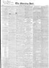 Morning Post Saturday 11 July 1835 Page 1