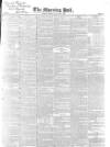 Morning Post Friday 11 November 1836 Page 1